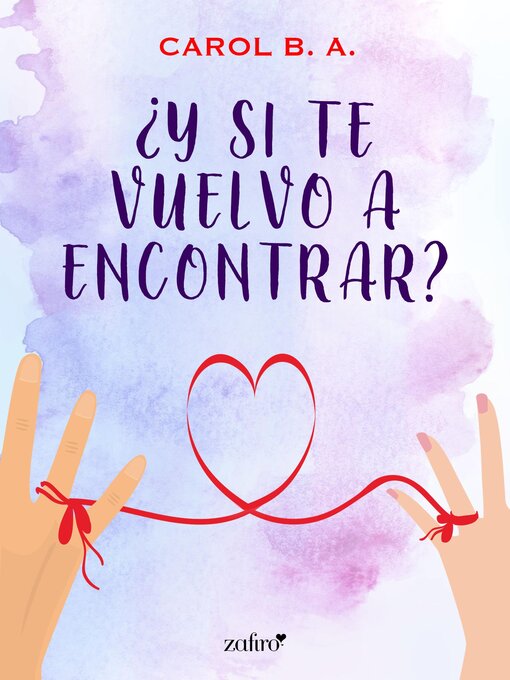 Title details for ¿Y si te vuelvo a encontrar? by Carol B. A. - Available